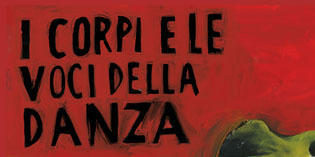 i CORPI E LE VOCI DELLA DANZA